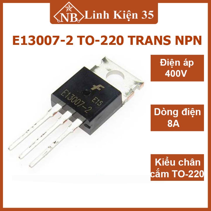 Ic e13007-2 kiểu chânto-220, sử dụng trong mạch trans npn 8a 400v
