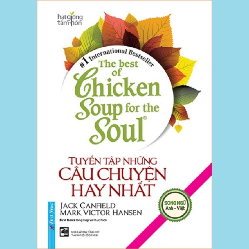 The Best Of Chicken Soup For The Soul - Tuyển Tập Những Câu Chuyện Hay Nhất (Song Ngữ) - Tái Bản 2021