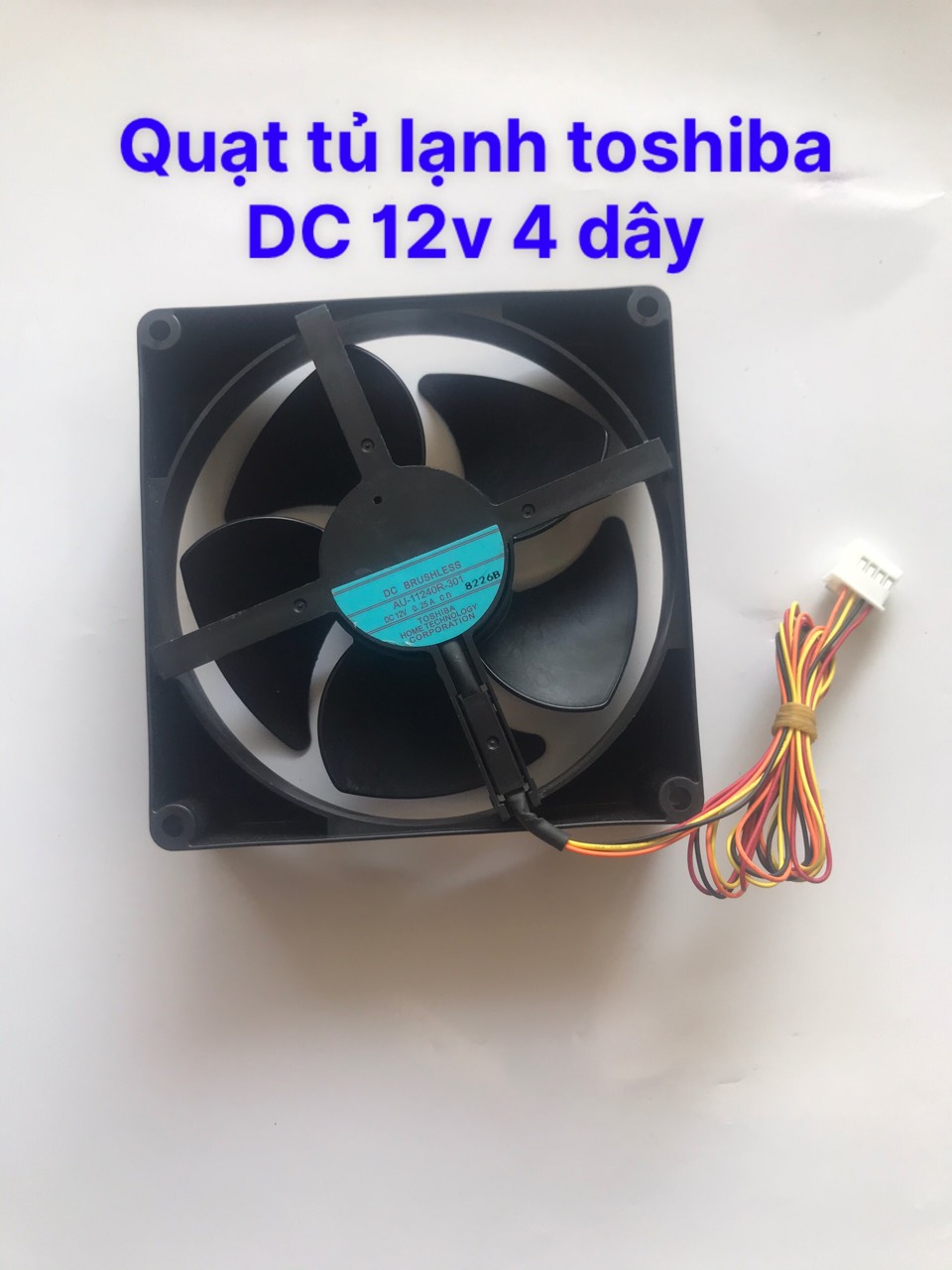 Quạt tủ lạnh toshiba dc : 12v, 0.25a, 4 dây 11.5x11.5cm phước mãi