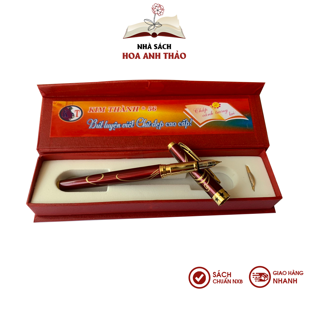 Bút máy, bút mực nét thanh nét đậm Kim Thành 56 cho học sinh