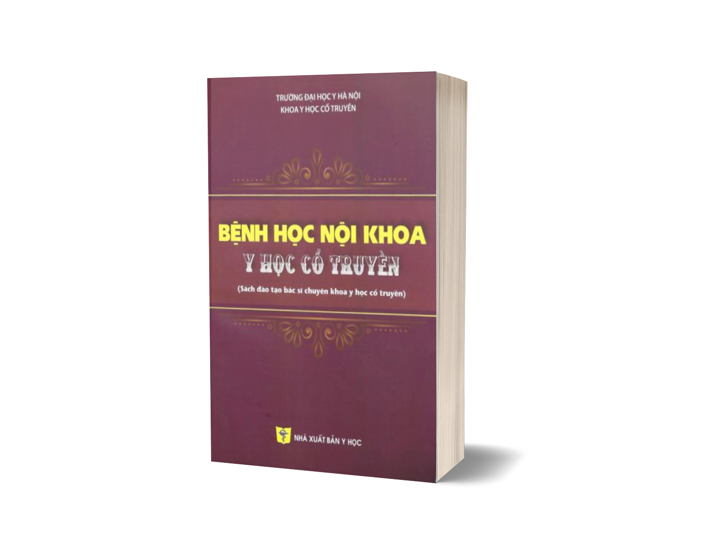Bệnh Học Nội Khoa Y Học Cổ Truyền (Sách Đào Tạo Bác Sĩ Chuyên Khoa YHCT)