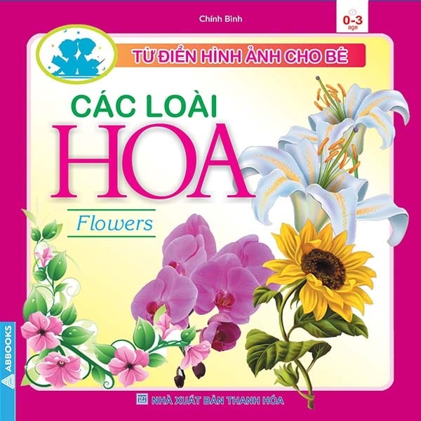 Fahasa - Từ Điển Hình Ảnh Cho Bé - Các Loài Hoa