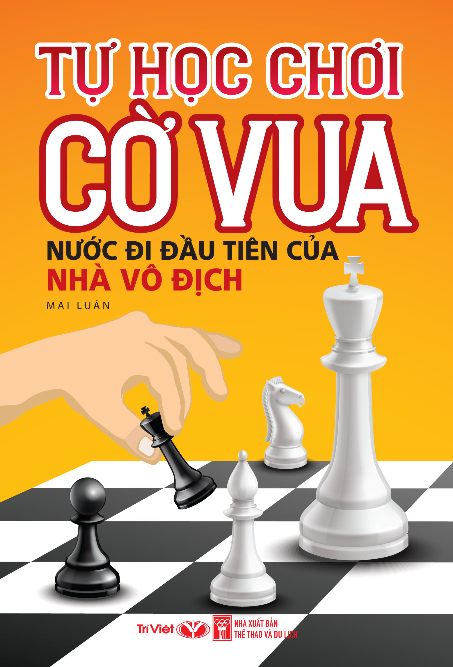 Tự Học Chơi Cờ Vua - Nước Đi Đầu Tiên Của Nhà Vô Địch