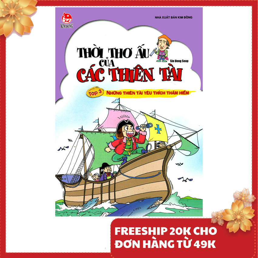 Sách thiếu nhi - Thời thơ ấu của các thiên tài tập 3 - Những thiên tài yêu thích thám hiểm