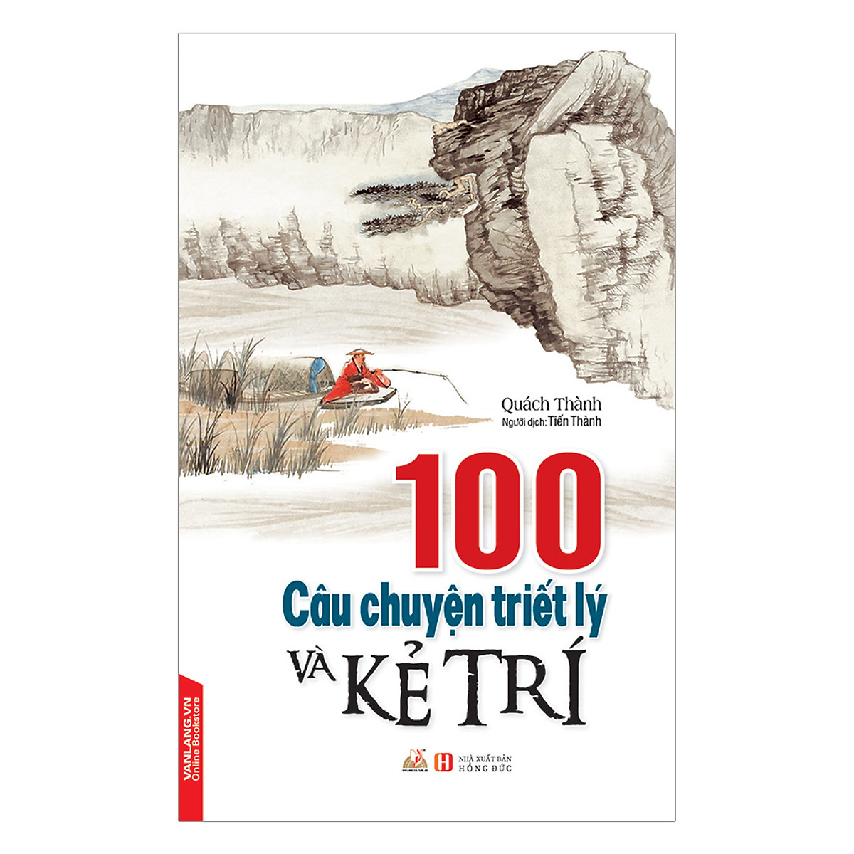 100 Câu Chuyện Triết Lý Và Kẻ Trí