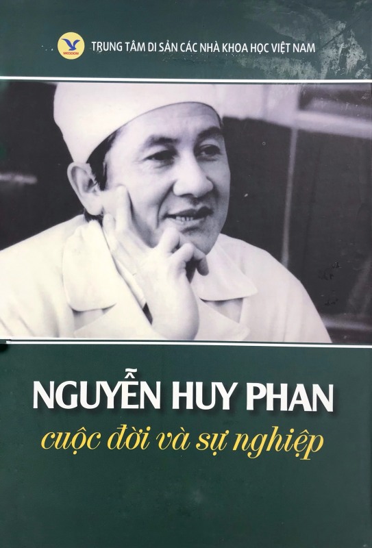 Sách: Nguyễn Huy Phan cuộc đời và sự nghiệp - Trung tâm Di sản các nhà khoa học Việt Nam