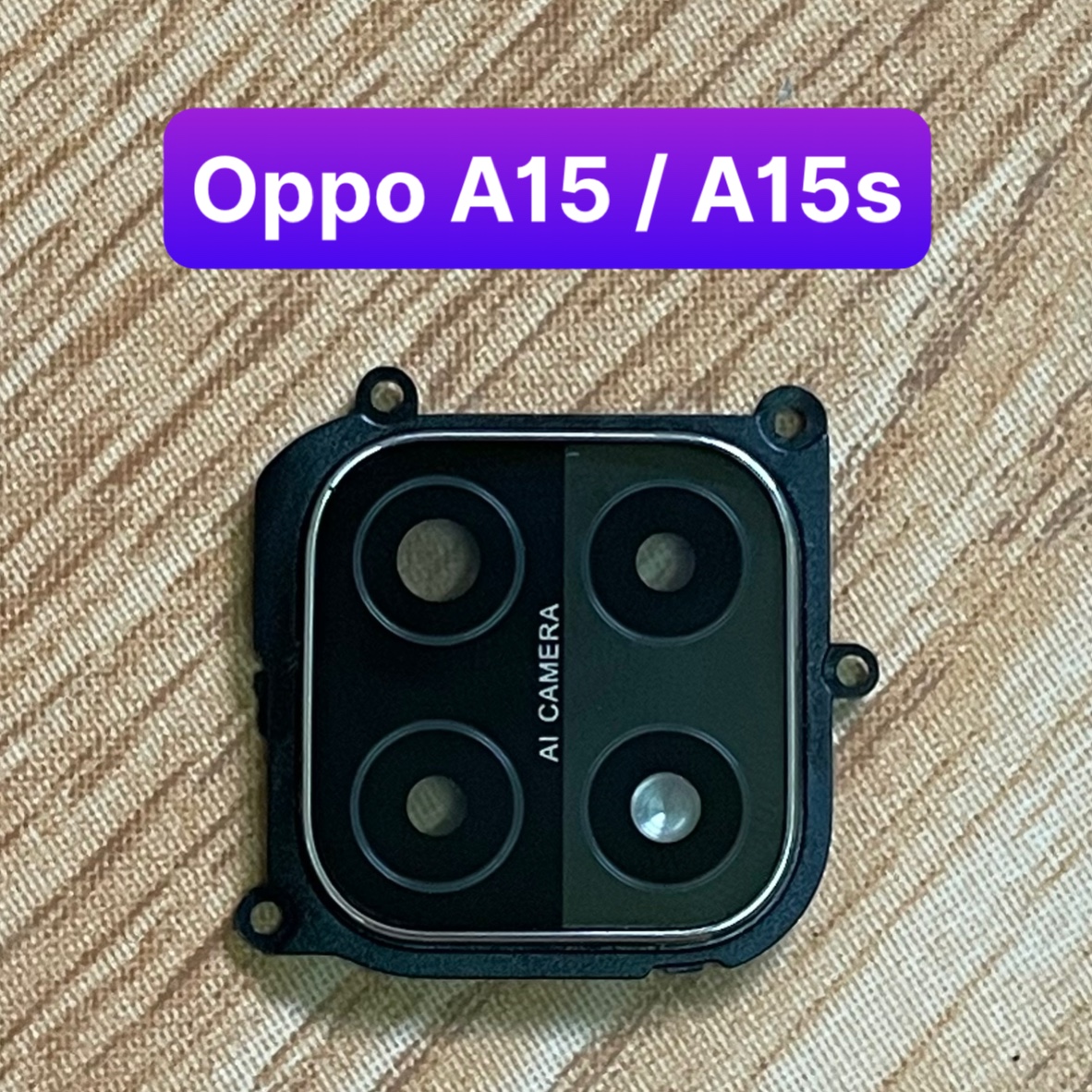 Kính camera oppo a15 / a15s lắp chung