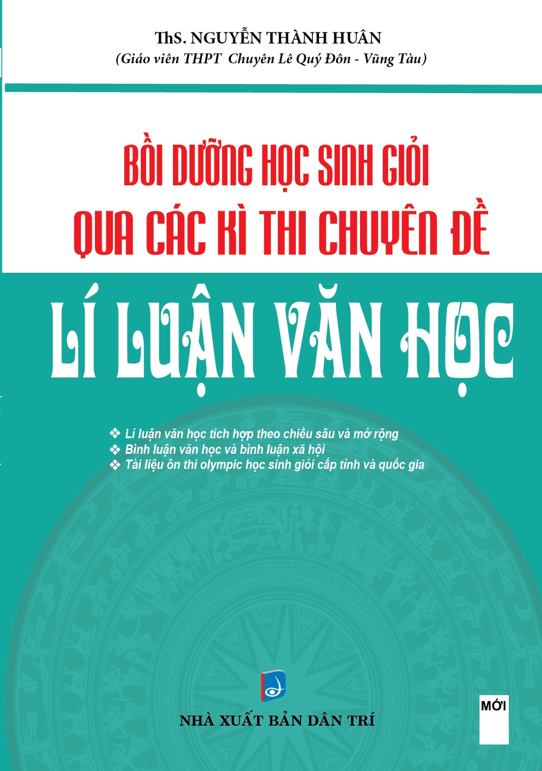 Sách Bồi Dưỡng Học Sinh Giỏi Qua Các Kì Thi Chuyên Đề Lí Luận Văn Học - Nguyễn Thành Huân - (KV) - Newshop
