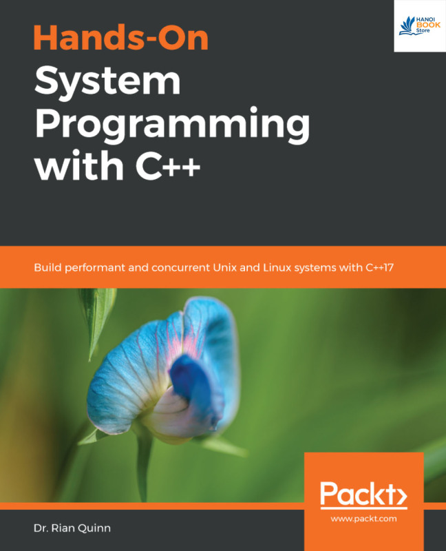 Hands-On System Programming with C++: Build performant and concurrent Unix and Linux systems with C++17 - Hanoi bookstore