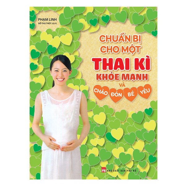 Sách Cho Mẹ - Chuẩn Bị Cho Một Thai Kì Khỏe Mạnh Và Chào Đón Bé Yêu