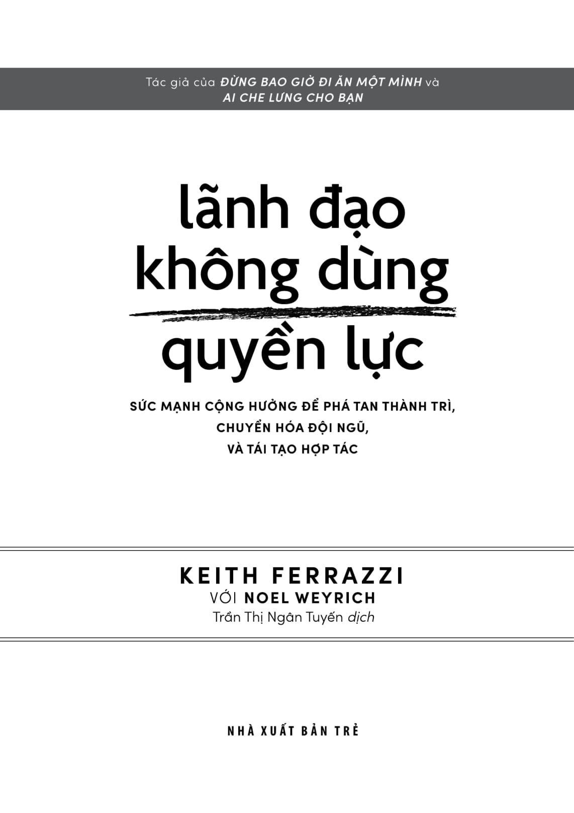 Sách Fahasa - Lãnh Đạo Không Dùng Quyền Lực - Leading Without Authority