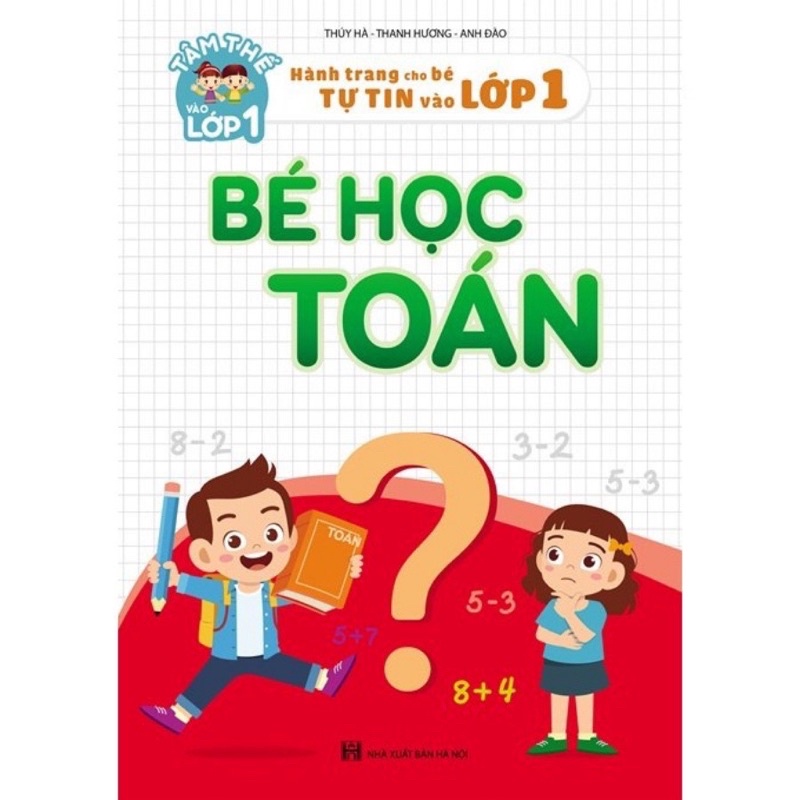 Sách - Combo Bé Học Toán và Rèn Kỹ Năng Tính Nhanh, Tính Nhẩm 1 - Hành Trang Cho Bé TỰ TIN vào lớp 1 (2 quyển)