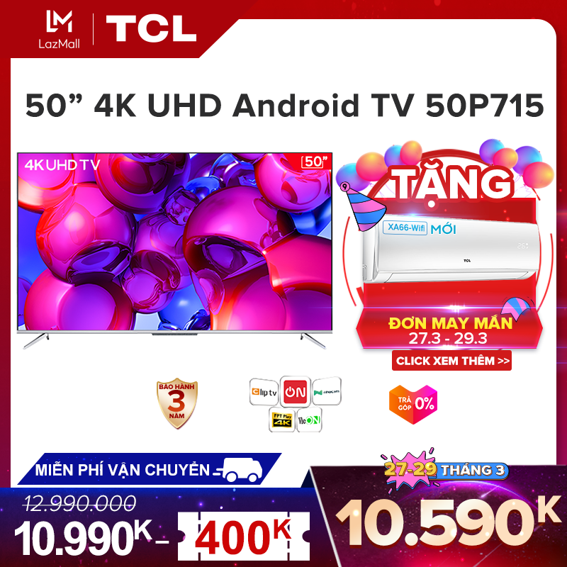 Bảng giá Smart TV TCL Android. 50 inch 4K UHD 50P715 - HDR. Micro Dimming., Dolby, Gam màu rộng, Thiết kế toàn màn hình , TCL AI-IN - Tivi giá rẻ chất lượng - Bảo hành 3 năm.