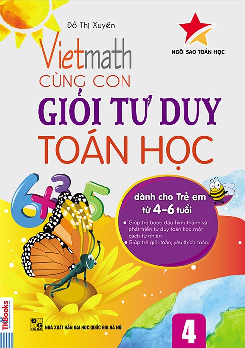 CÙNG CON GIỎI TƯ DUY TOÁN HỌC 4 (DÀNH CHO TRẺ EM 4 - 6 TUỔI)
