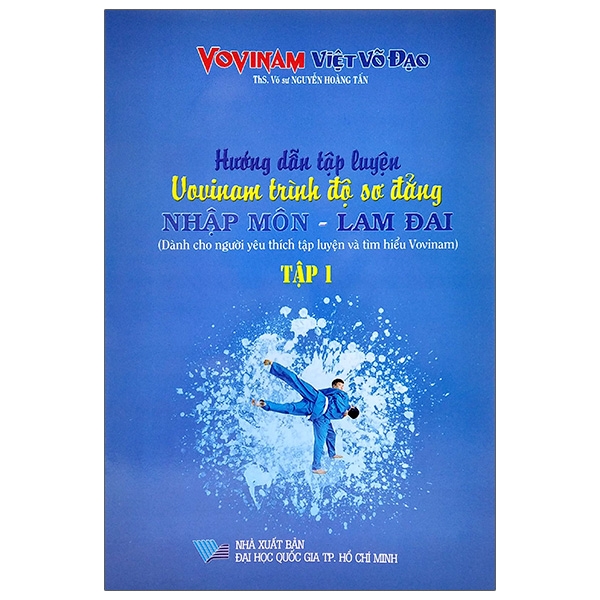 Fahasa - Hướng Dẫn Tập Luyện Vovinam Trình Độ Sơ Đẳng Nhập Môn - Lam Đai (Tập 1)