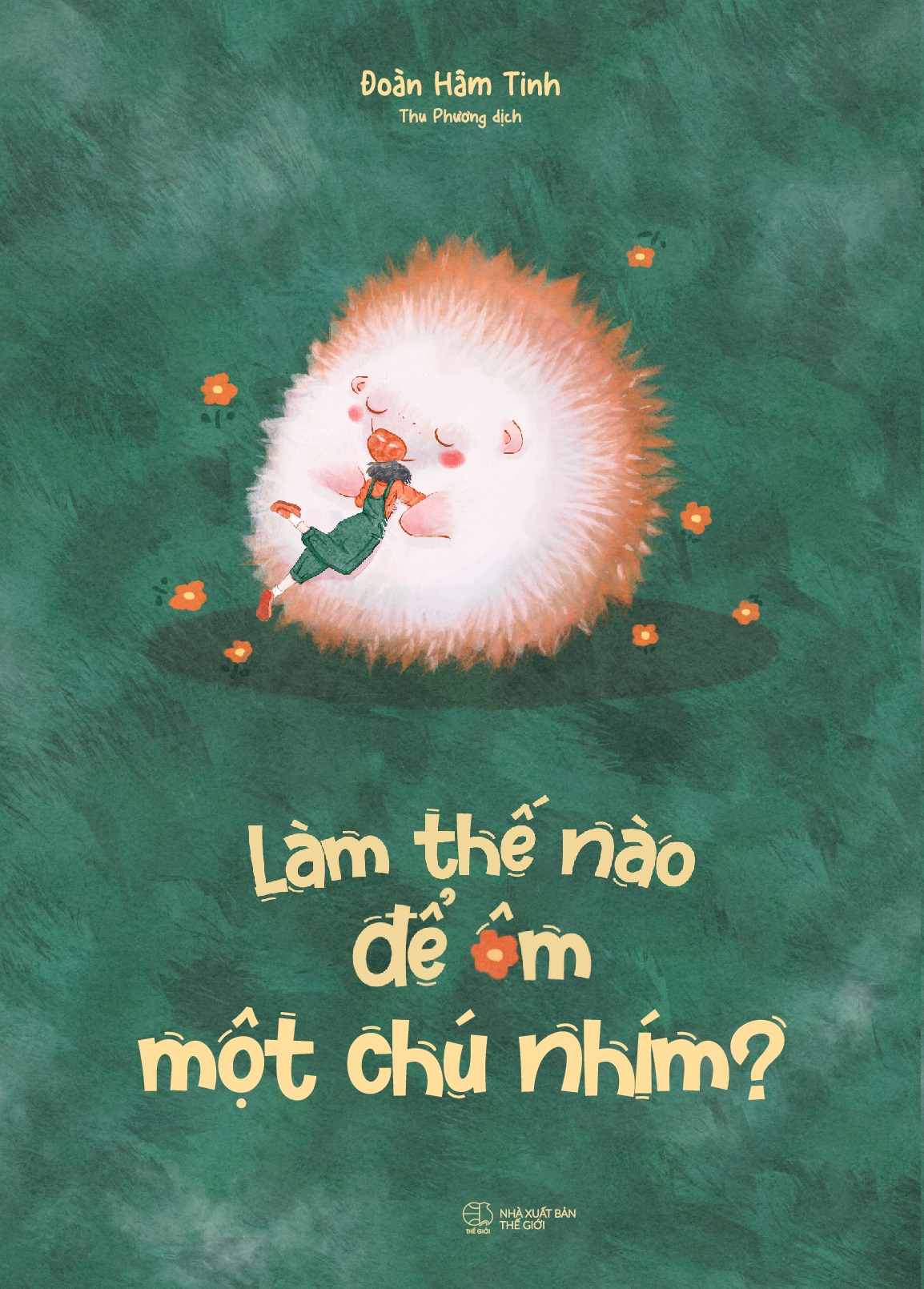 Làm thế nào để ôm một chú nhím?