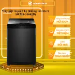 Máy giặt Aqua 8 kg( không inverter ) AWM8-316K(B) - GIAO TOÀN QUỐC - CHỈ MIỄN PHÍ HCM