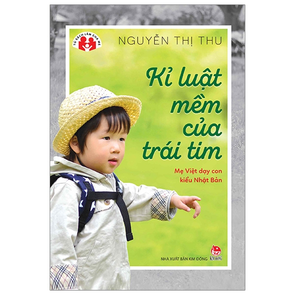 Fahasa - Kỉ Luật Mềm Của Trái Tim - Mẹ Việt Dạy Con Kiểu Nhật Bản (Tái Bản 2019)