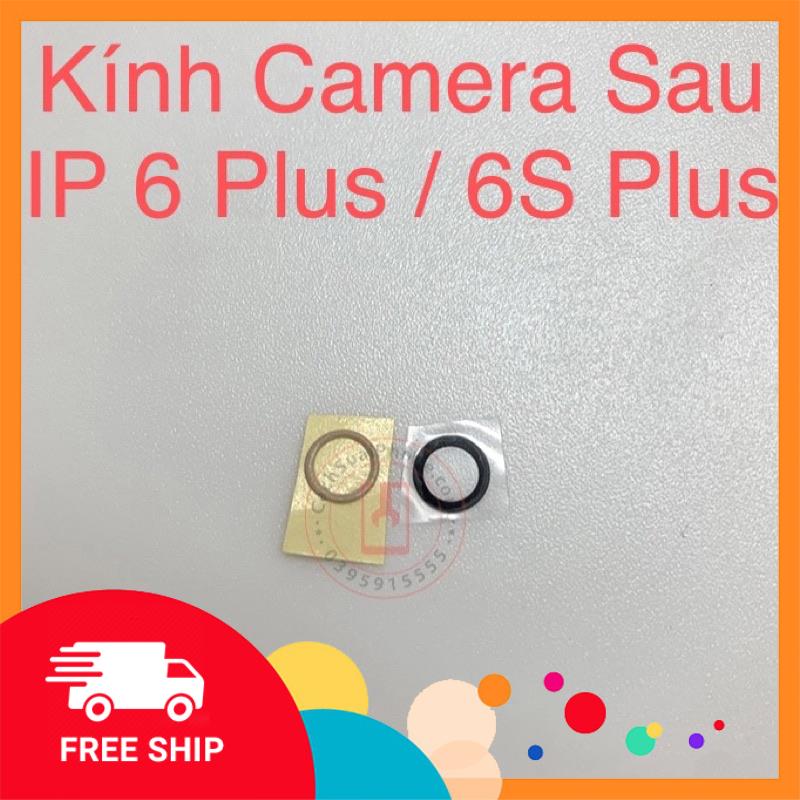 Kính Camera Sau IP 6 Plus 6S Plus