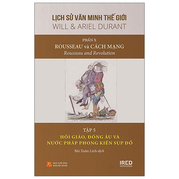 Fahasa - Lịch Sử Văn Minh Thế Giới - Phần X: Rousseau Và Cách Mạng - Tập 5: Hồi Giáo, Đông Âu Và Nước Pháp Phong Kiến Sụp Đổ