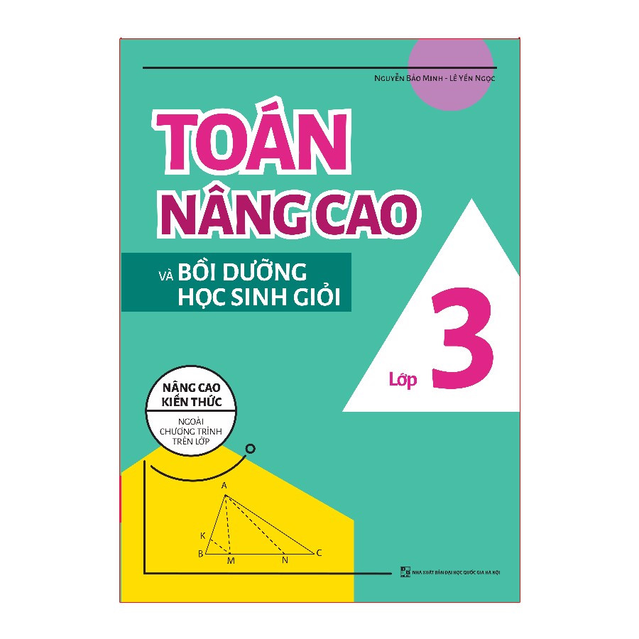 Sách: Toán Nâng Cao Và Bồi Dưỡng Học Sinh Giỏi Lớp 3 (TB) - Nâng Cao Kiến Thức Ngoài Chương Trình Trên Lớp