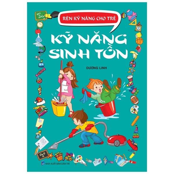 Rèn kỹ năng cho trẻ - kỹ năng sinh tồn