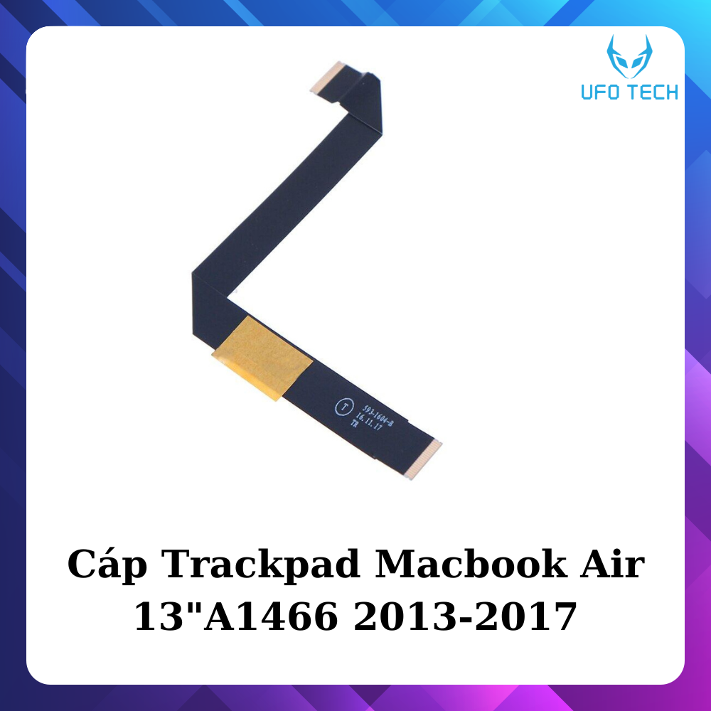 Trackpad và cáp Trackpad Macbook Air A1466 A1465 2013 - 2017