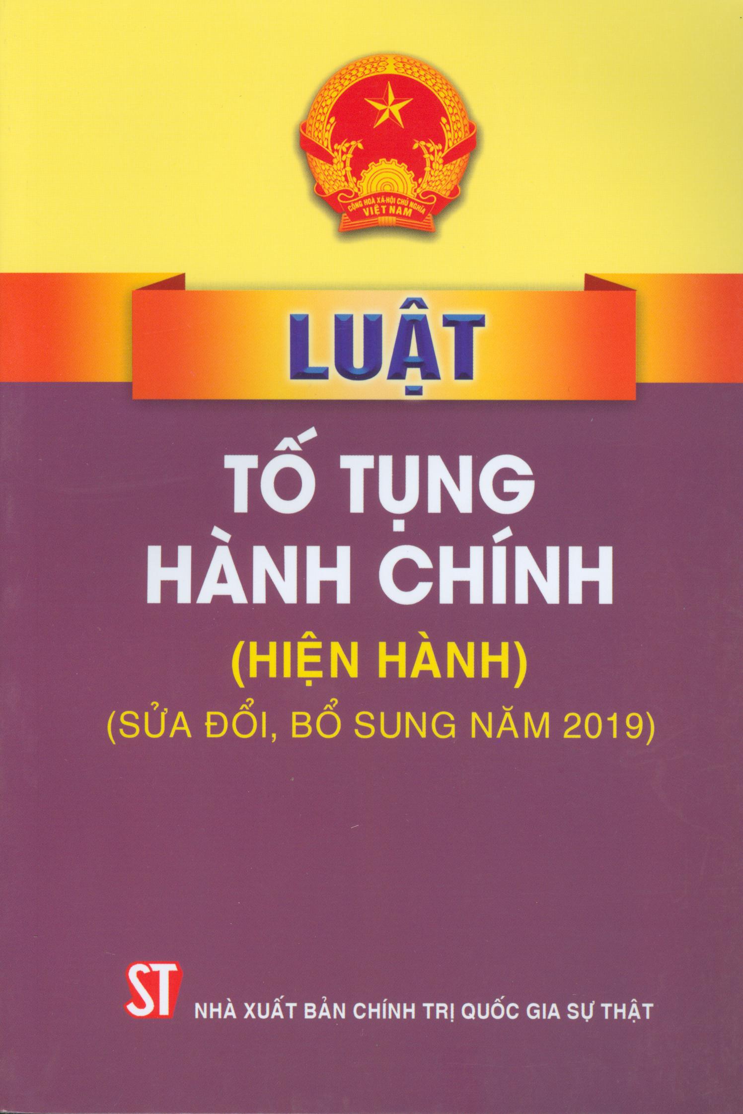Luật Tố Tụng Hành Chính (Hiện Hành) - (Sửa Đổi, Bổ Sung Năm 2019)
