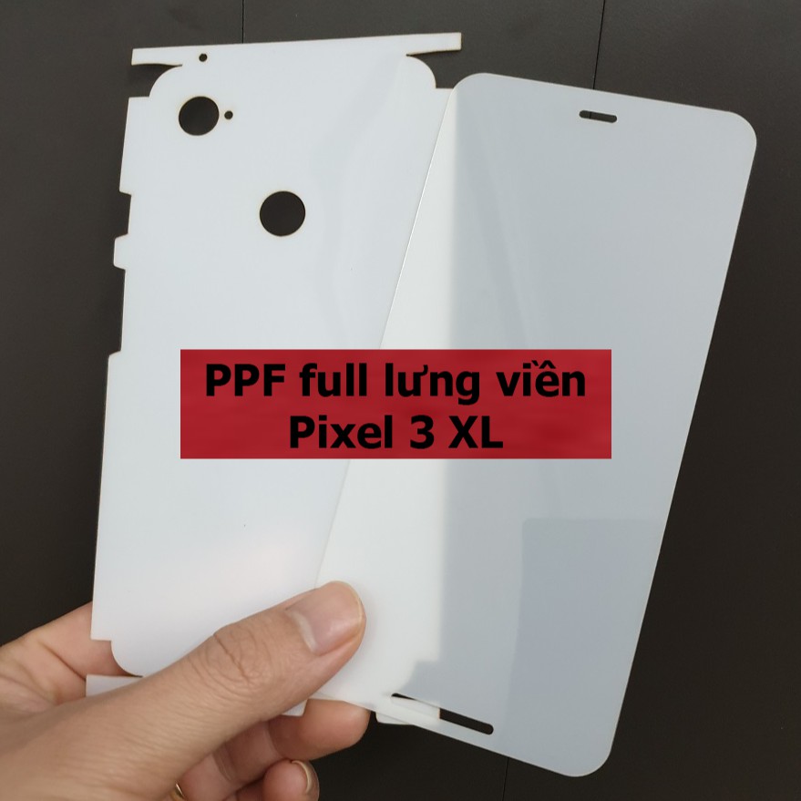 (2 mặt) miếng dán PPF 3M Pixel 3XL loại xịn phủ full lưng viền 99%