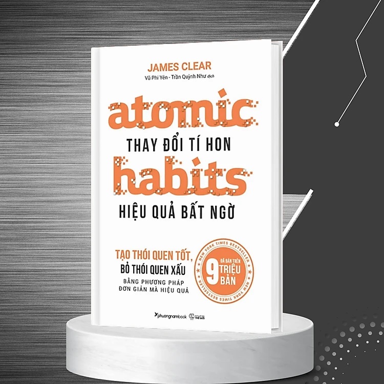 Atomic Habits - Thay Đổi Tí Hon Hiệu Quả Bất Ngờ