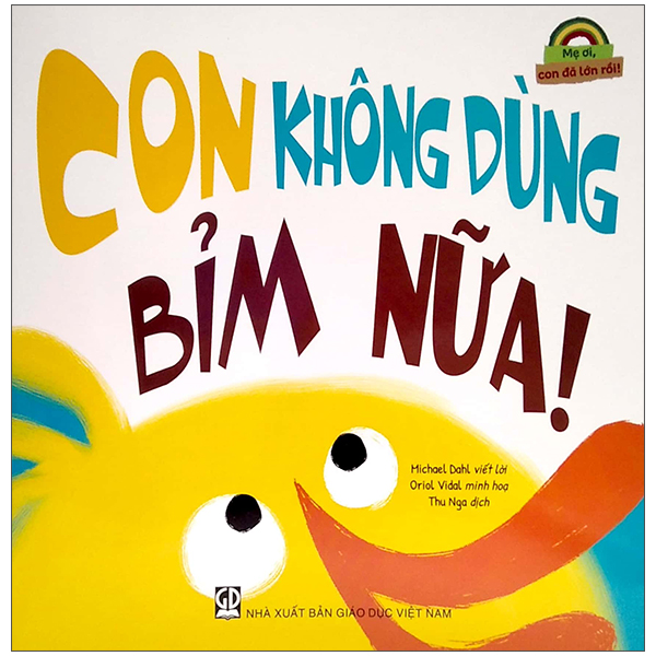 Fahasa - mẹ ơi, con đã lớn rồi! - con không dùng bỉm nữa!