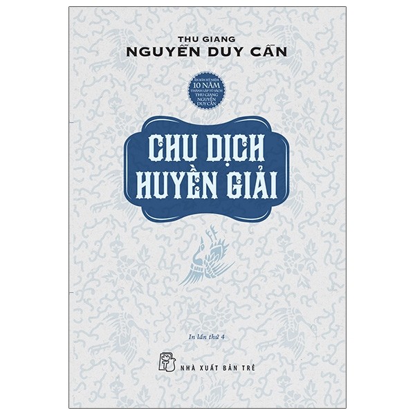 Thu giang nguyễn duy cần - chu dịch huyền giải - nxb trẻ