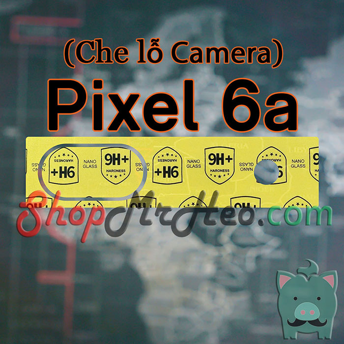 2 Bộ Dán Cường lực Nano Camera Google Pixel 6a