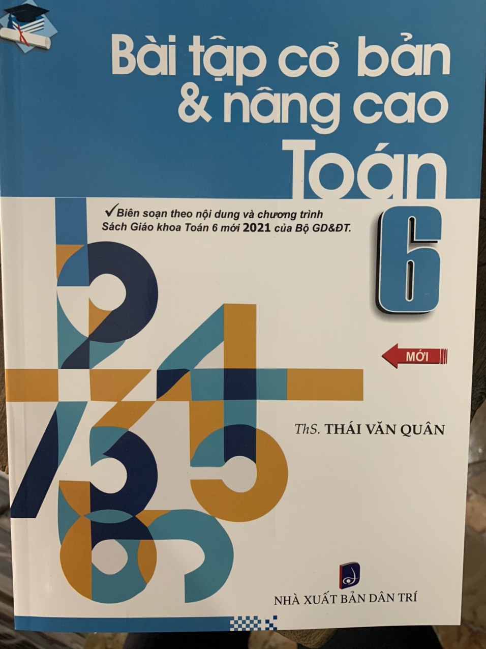 Bài tập cơ bản và nâng cao Toán lớp 6 (Biên soạn theo nội dung và chương trình SGK mới của Bộ GD&ĐT)