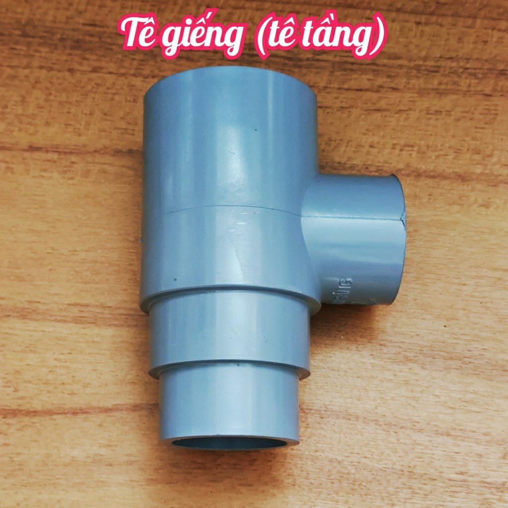Tê giếng, tê tầng, tê 60 giảm 49, 42, 34 PVC