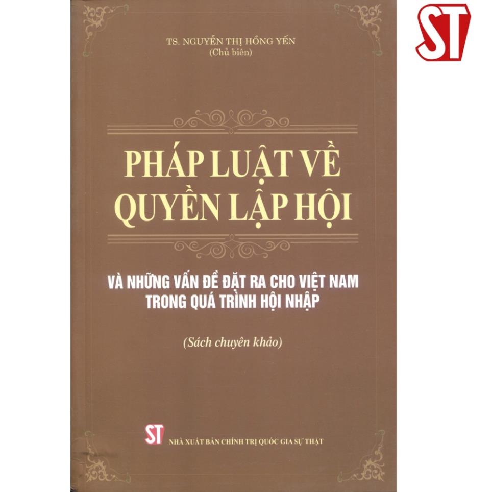 Pháp luật về quyền lập hội & những vấn đề đặt ra cho việt nam trong quá trình hội nhập - nxb chính trị quốc gia sự thật