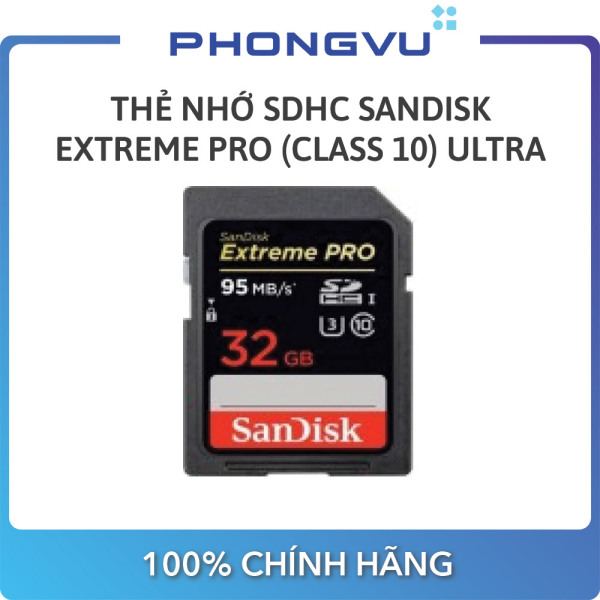 Thẻ nhớ SDHC Sandisk 32GB Extreme Pro (class 10) Ultra - Bảo hành 120 tháng