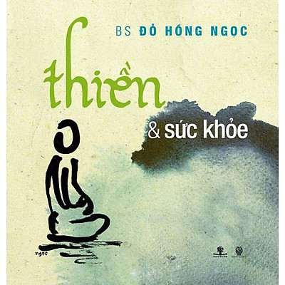 Thiền và sức khỏe - bs. đỗ hồng ngọc
