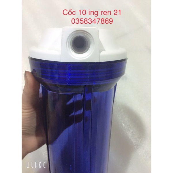 Cốc lọc 10 ing ren 21 - cốc số 1 máy lọc nước