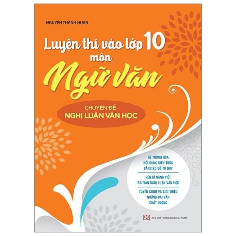 Mua LUYỆN THI VÀO LỚP 10 MÔN NGỮ VĂN CHUYÊN Đ Ề NGHỊ LUẬN VĂN HỌC 2019