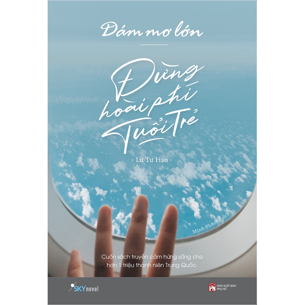 Sách - Dám mơ lớn, đừng hoài phí tuổi trẻ [SKYBOOKS]