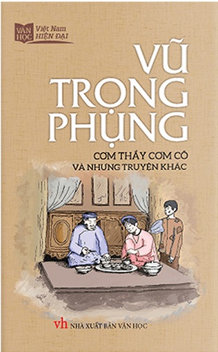 Fahasa - Vũ Trọng Phụng - Cơm Thầy Cơm Cô Và Những Truyện Khác (Sổ Tay Văn Học Việt Nam Hiện Đại)