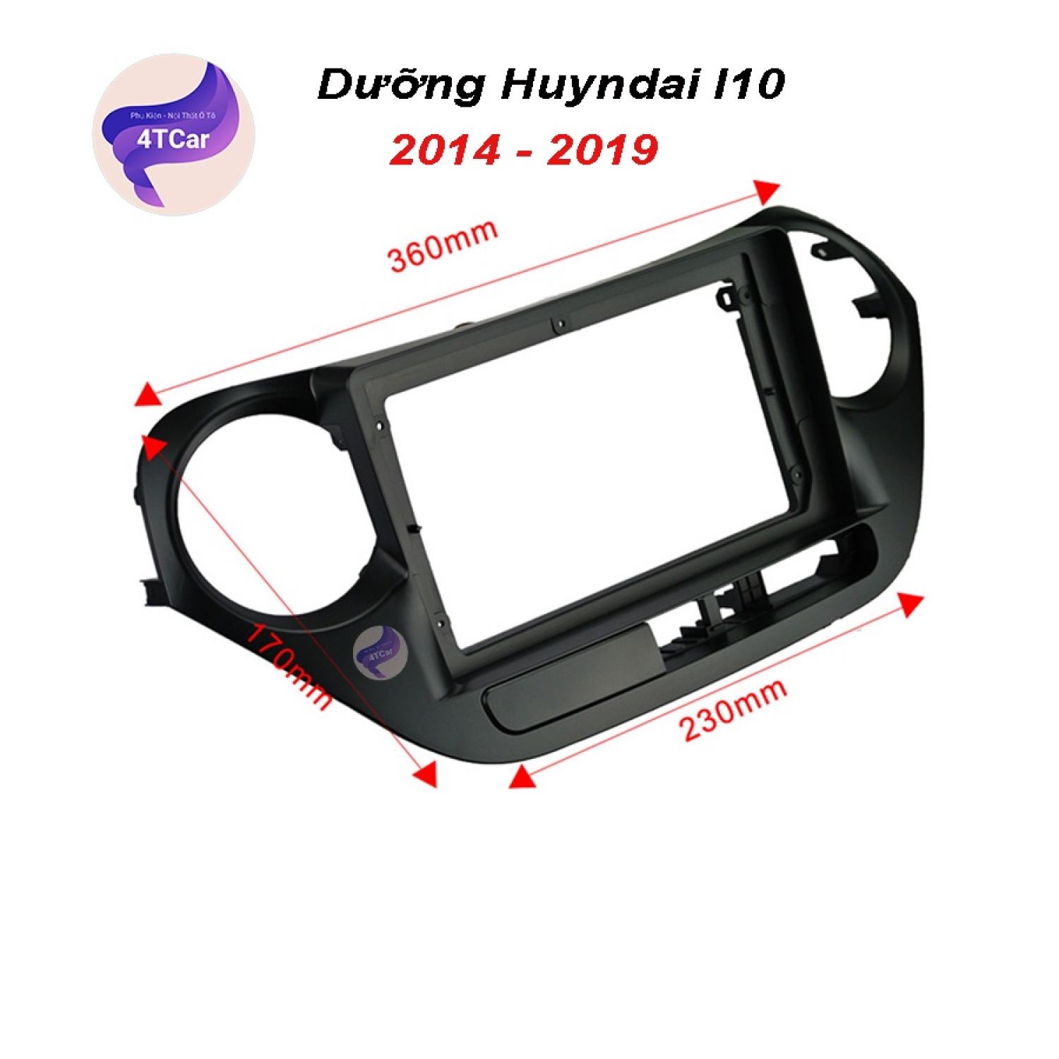 Mặt dưỡng Huyndai i10 2014-2019 (9 inch)