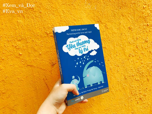 Nuôi Con Bằng Yêu Thương - Dạy Con Bằng Lý Trí (Parenting With Love And Logic)