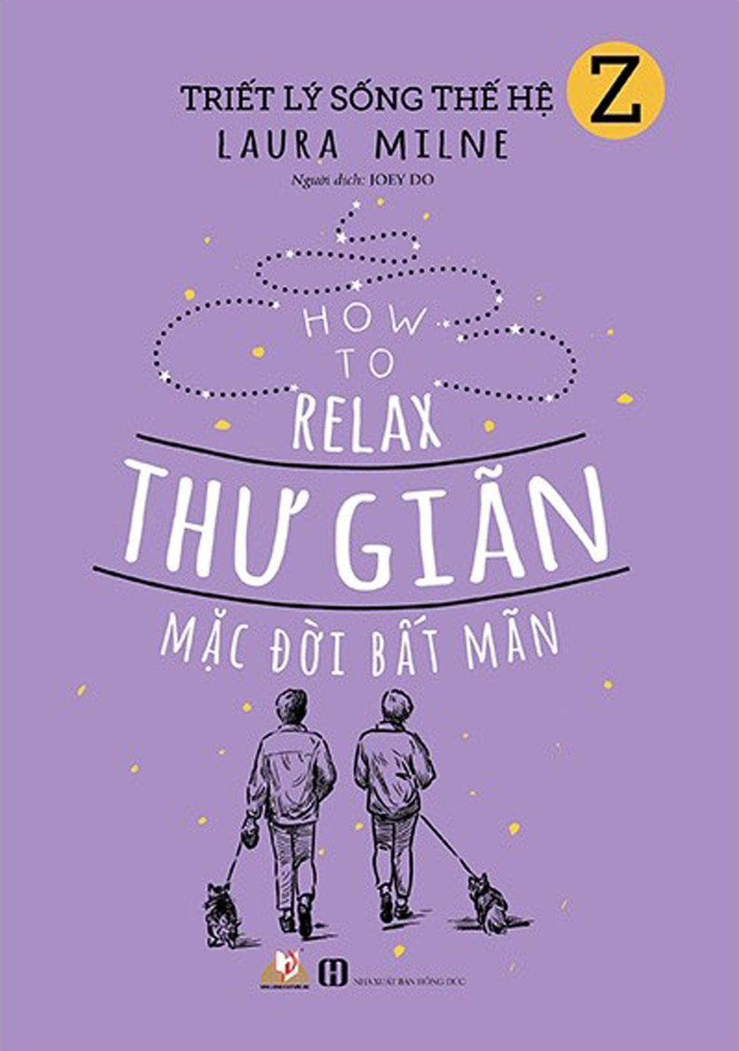 [HCM]Triết Lý Sống Thế Hệ Z - Thư Giản Mặc Đời Bất Mãn
