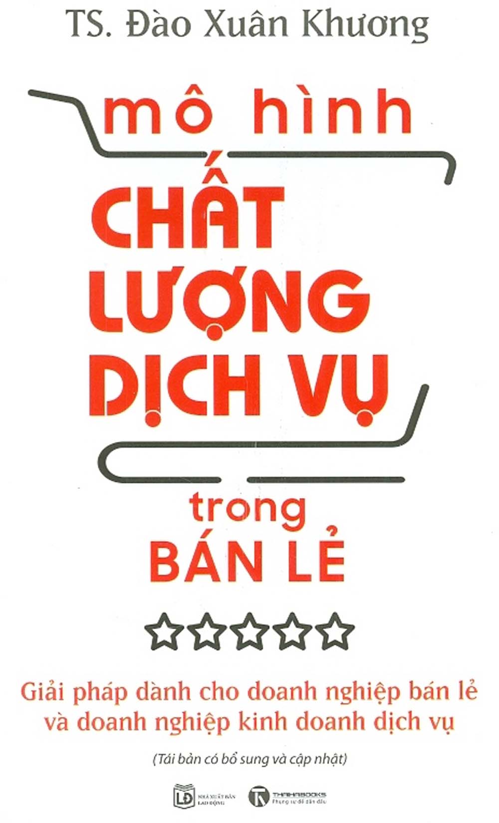 Mô hình chất lượng dịch vụ trong bán lẻ - giải pháp dành cho doanh nghiệp bán lẻ và doanh nghiệp kinh doanh dịch vụ