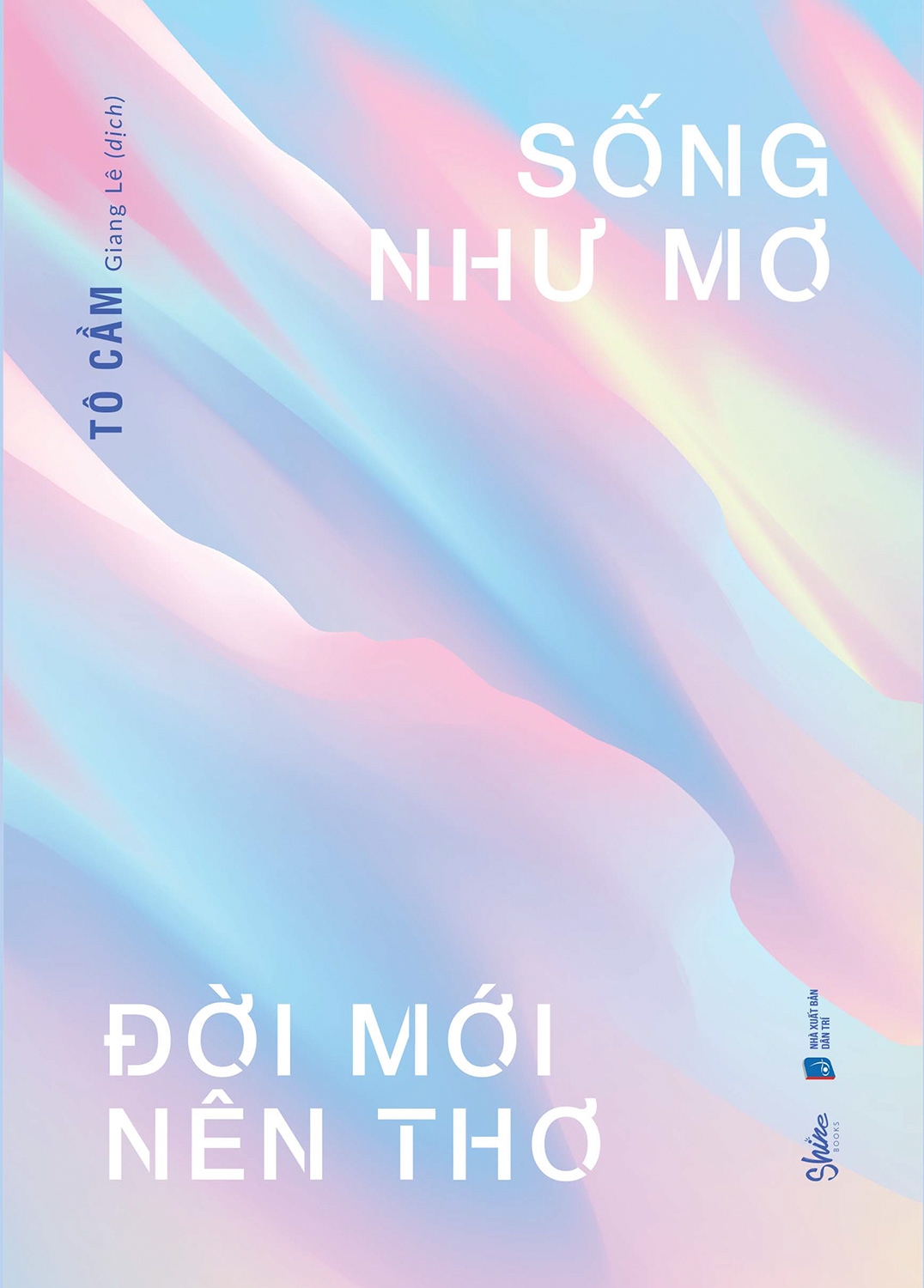 Sống như mơ đời mới nên thơ