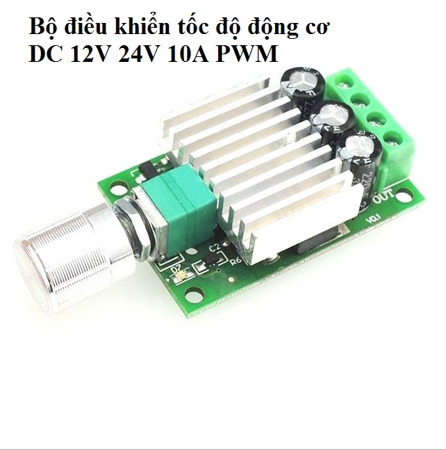 Điều tốc độ động cơ quạt, motor 775,795,895 dc 12v 24v 10a pwm