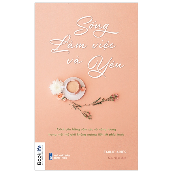 Fahasa - Sống, Làm Việc Và Yêu