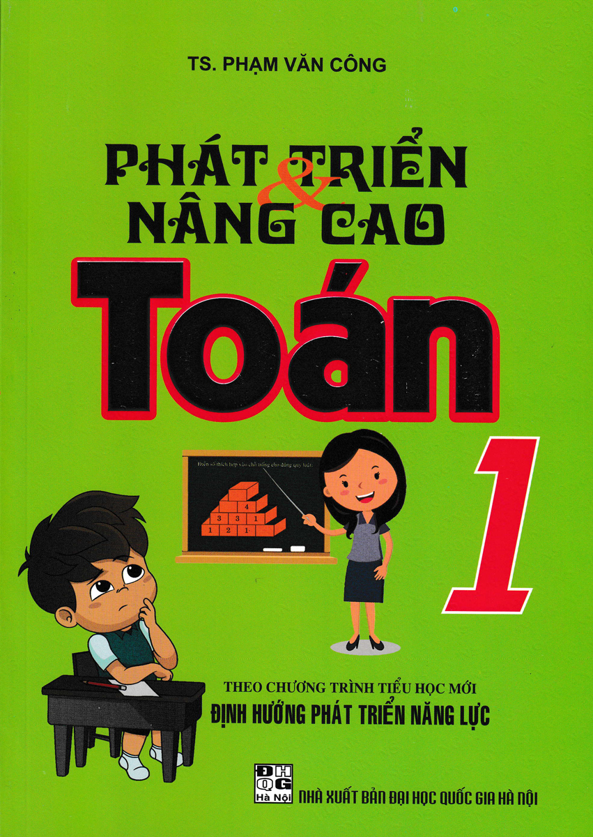 [HCM]Phát Triển Và Nâng Cao Toán Lớp 1 (Theo Chương Trình Tiểu Học Mới Định Hướng Phát Triển Năng Lực)